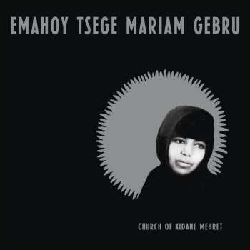 Album Emahoy Tsegue Maryam Guebrou: Church of Kidane Mehret