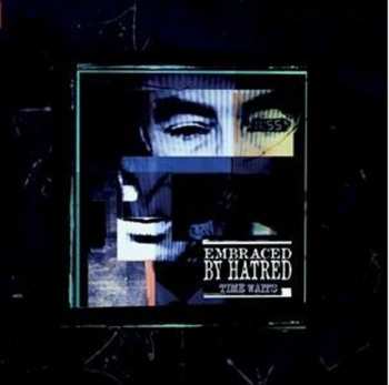 Album Embraced By Hatred: Time Waits