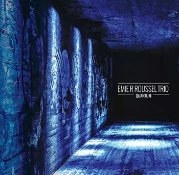 Emie R Roussel Trio: Quantum