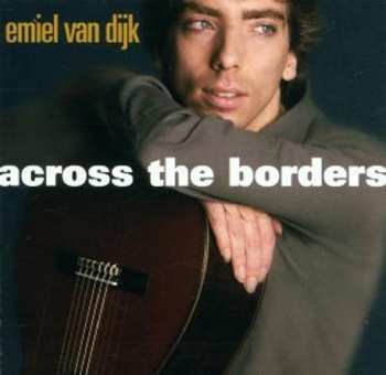Album Emiel Van Dijk: Across The Borders