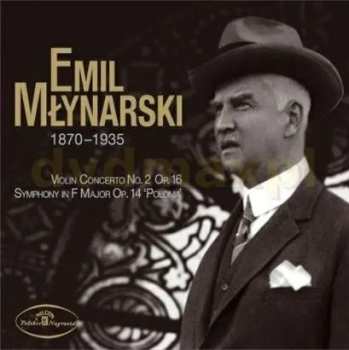 CD Emil Młynarski: Violin Concerto No. 2, Op. 16 ∙ Symphony In F Major, Op. 14, "Polonia"