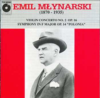 Album Emil Młynarski: Violin Concerto / Symphony in F Major, "Polonia"