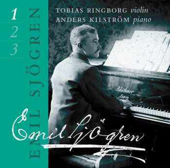 CD Emil Sjögren: Complete Works For Violin And Piano Vol 1