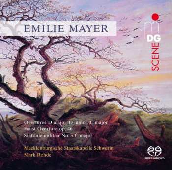 SACD Emilie Mayer: Overtures D Major, D Minor, C Major: Faust Overture Op. 46: Sinfonie Militair No. 3 C Major