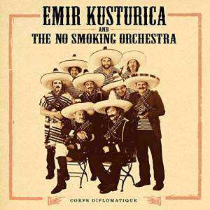 CD Emir Kusturica & The No Smoking Orchestra: Corps Diplomatique