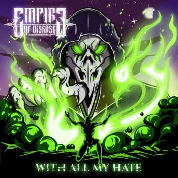 Album Empire Of Disease: With All My Hate