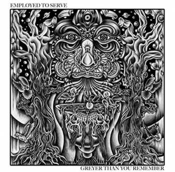 Album Employed To Serve: Greyer Than You Remember