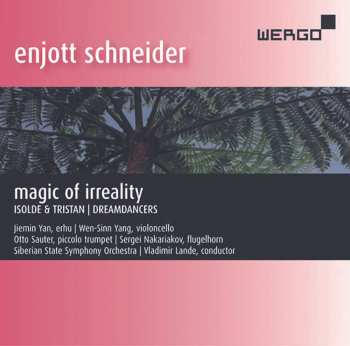 CD Enjott Schneider: Magic Of Irreality