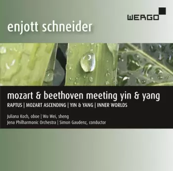 Enjott Schneider: Mozart & Beethoven Meeting Yin & Yang