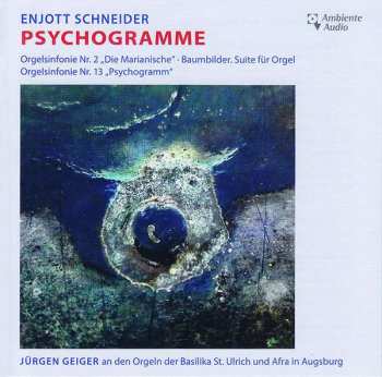 CD Enjott Schneider: Orgelsymphonien Nr.2 "die Marianische" & Nr.15 "psychogramm"