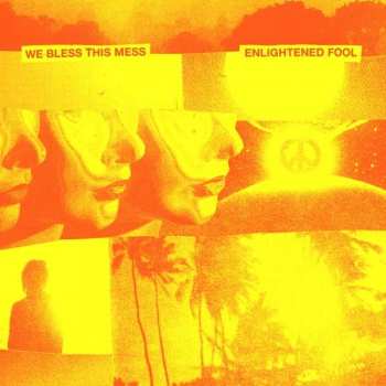 Album We Bless This Mess: Enlightened Fool