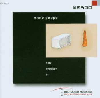 Album Enno Poppe: Holz - Knochen - Öl