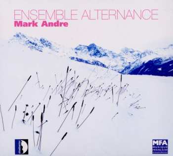 Album Mark Andre: Ensemble Alternance - Mark Andre