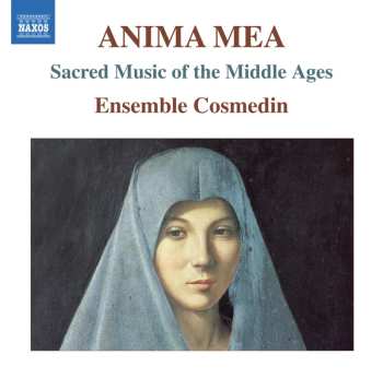 Album Ensemble Cosmedin: Anima Mea - Sacred Music Of The Middle Ages