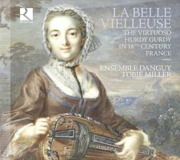 CD Ensemble Danguy: La belle vielleuse - The virtuoso hurdy-gurdy in the 18th century France