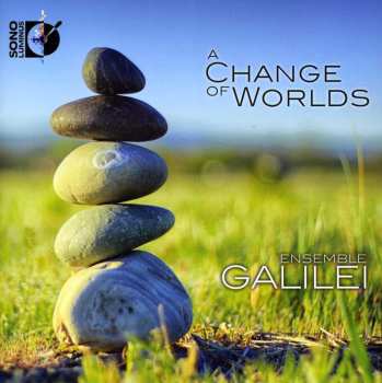 Album Ensemble Galilei: A Change Of Worlds