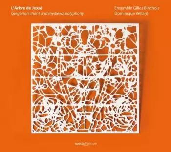 L'Arbre De Jesse (Gregorian Chant And Medieval Polyphony)