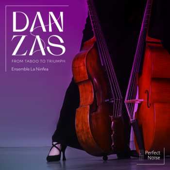 CD Ensemble La Ninfea: Danzas - From Taboo To Triumph