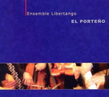Album Ensemble Libertango: El Porteño