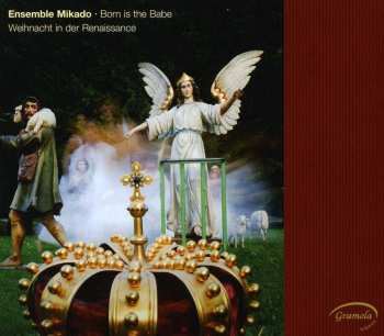 Album Ensemble Mikado: Born Is The Babe