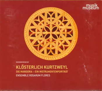 Ensemble Rosarum Flores: Klösterlich Kurtzweyl (Die Mandora - Ein Instrumentenporträt)