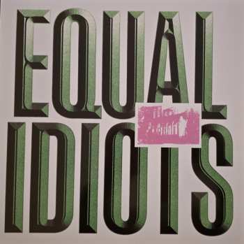 LP Equal Idiots: Equal Idiots CLR