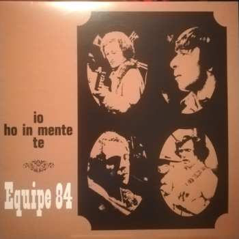 LP Equipe 84: Io Ho In Mente Te CLR | LTD | NUM