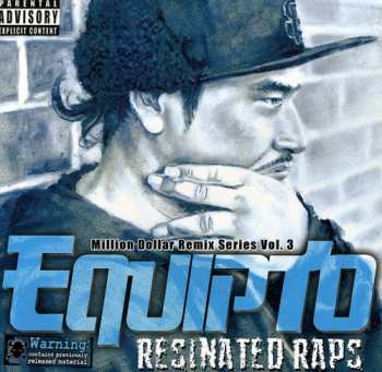 Album Equipto: Million Dollar Remix Series Vol. 3: Resinated Raps