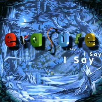 CD Erasure: I Say I Say I Say