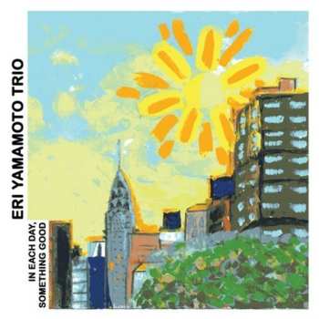Album Eri Yamamoto Trio: In Each Day, Something Good