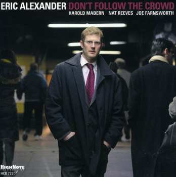 CD Eric Alexander: Don't Follow The Crowd