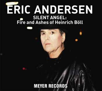 LP Eric Andersen: Silent Angel: Fire And Ashes Of Heinrich Böll