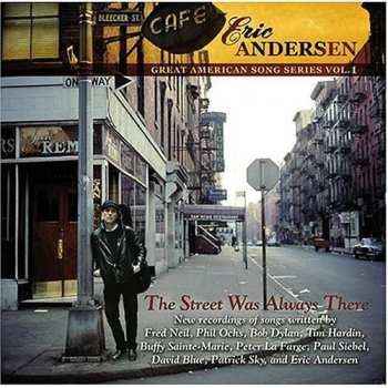 Album Eric Andersen: The Street Was Always There (Great American Song Series Vol.1)