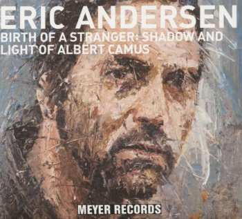 CD Eric Andersen: Birth Of A Stranger: Shadow And Light Of Albert Camus