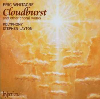 Album Eric Whitacre: Cloudburst And Other Choral Works