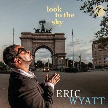 CD Eric Wyatt: Look To The Sky