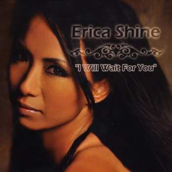 Album Erica Shine: I Will Wait For You