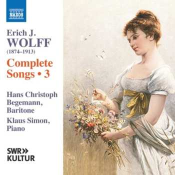 CD Erich Jaques Wolff: Sämtliche Lieder Vol.3
