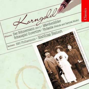 Album Erich Wolfgang Korngold: Der Schneemann / Marchenbilder / Schauspiel Overture / Violanta