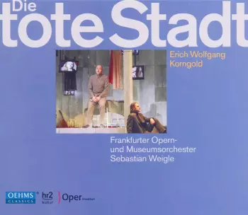 Erich Wolfgang Korngold: Die Tote Stadt