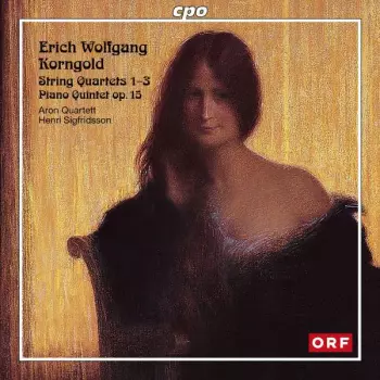 String Quartets 1–3 & Piano Quintet Op. 15