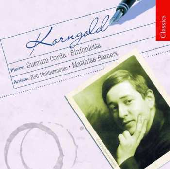 Album Erich Wolfgang Korngold: Sursum Corda / Sinfonietta