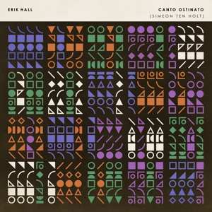 CD Erik Hall: Canto Ostinato (Simeon Ten Holt)