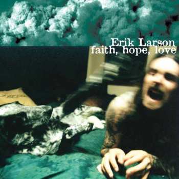 CD Erik Larson: Faith, Hope, Love
