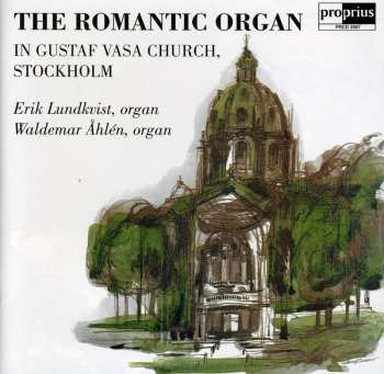 Album Erik Lundkvist: The Romantic Organ In Gustaf Vasa Church, Stockholm