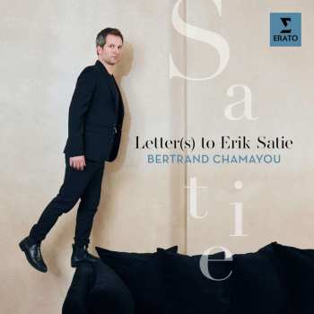 CD Erik Satie: Bertrand Chamayou - Letter(s) To Erik Satie