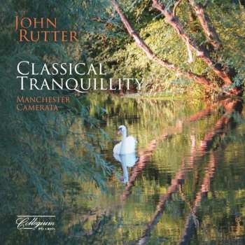 CD Erik Satie: John Rutter - Classical Tranquility (einen Teil Der Erstauflage Hat John Rutter Für Jpc Signiert)