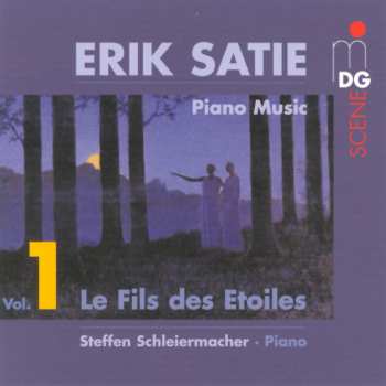 CD Erik Satie: Piano Music Vol. 1, Le Fils Des Etoiles