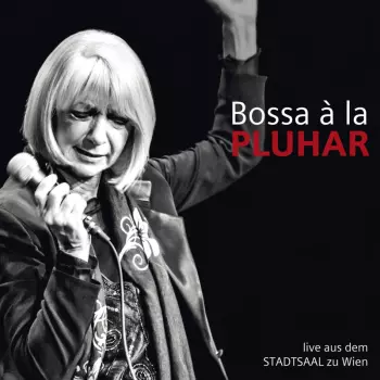 Bossa A La Pluhar: Live