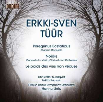 Album Hannu Lintu: Peregrinus Ecstaticus / Le Poids Des Vies Non Vécues / Noēsis